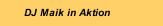 DJ Maik in Aktion